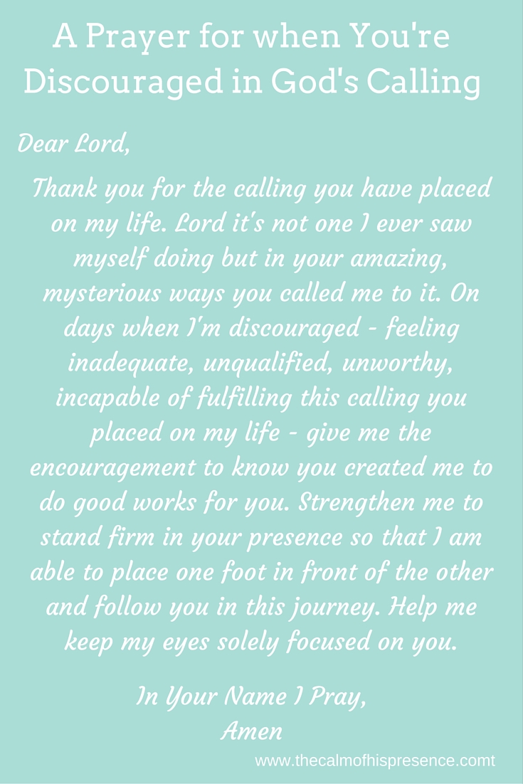 A Prayer for when You're Discouraged in God's Calling - www.thecalmofhispresence.com