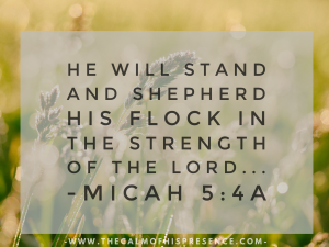 Micah 5:4a The Calm of His Presence